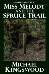 Icon image Miss Melody And The Spruce Trail