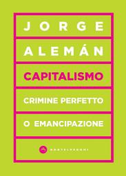 Icon image Capitalismo: Crimine perfetto o emancipazione