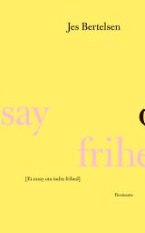 Icon image Et essay om indre frihed