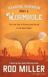 Icon image Rawhide Robinson Rides a Wormhole