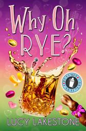 Icon image Why Oh Rye?