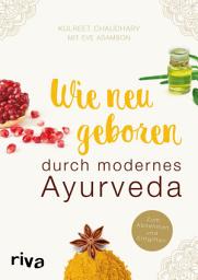 Icon image Wie neugeboren durch modernes Ayurveda: Zum Abnehmen und Entgiften