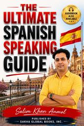 Icon image The Ultimate Spanish Speaking Guide: An Old Archived (Paperback Edition)