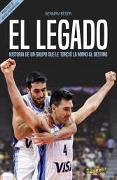 Icon image El Legado: Historia de un grupo que le torció la mano al destino