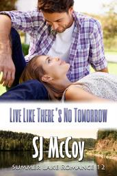 Icon image Live Like There's No Tomorrow: Ben's Story (Summer Lake 12)