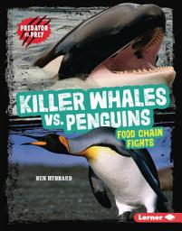 Icon image Killer Whales vs. Penguins: Food Chain Fights