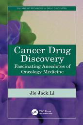 Icon image Cancer Drug Discovery: Fascinating Anecdotes of Oncology Medicine