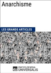 Icon image Anarchisme: Les Grands Articles d'Universalis
