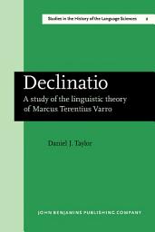 Icon image Declinatio: A study of the linguistic theory of Marcus Terentius Varro