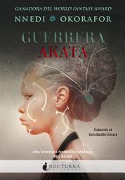 Icon image Guerrera Akata: Segunda parte de Bruja Akata