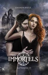 Icon image Les Immortels - Tome 4 : Les Vampires