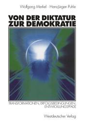 Icon image Von der Diktatur zur Demokratie: Transformationen, Erfolgsbedingungen, Entwicklungspfade