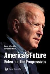 Icon image America's Future: Biden and the Progressives