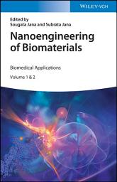 Icon image Nanoengineering of Biomaterials: Drug Delivery & Biomedical Applications, Edition 2