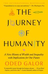 Icon image The Journey of Humanity: The Origins of Wealth and Inequality