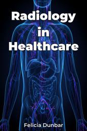 Icon image Radiology in Healthcare