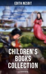 Icon image EDITH NESBIT: Children's Books Collection (Illustrated Edition): Fantastical Adventures, Tales of Magical Creatures & Journeys into Enchanting Worlds: The Railway Children, The Enchanted Castle, The Book of Dragons, Stories from Shakespeare…