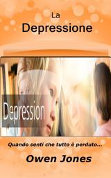 Icon image La Depressione: Quando senti che tutto è perduto...