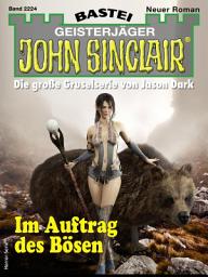 Icon image John Sinclair 2224: Im Auftrag des Bösen