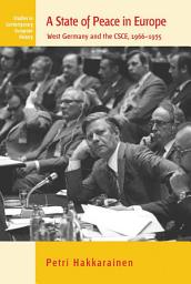 Icon image A State of Peace in Europe: West Germany and the CSCE, 1966-1975