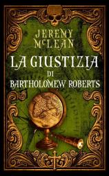 Icon image La giustizia di Bartholomew Roberts