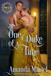 Icon image One Duke of a Time: Regency Hearts Aflame: Wayward Dukes' Alliance