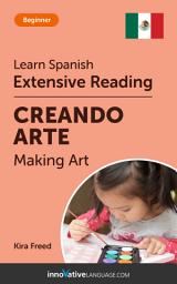 Icon image Spanish Extensive Reading: MAKING ART: Level 3