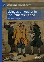 Icon image Living as an Author in the Romantic Period