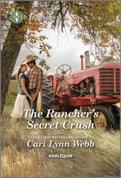 Icon image The Rancher's Secret Crush: A Clean and Uplifting Romance