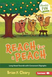 Icon image Reach for a Peach: Long Vowel Sounds with Consonant Digraphs