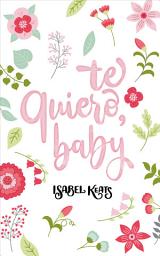 Icon image Te quiero, baby