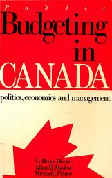 Icon image Public Budgeting in Canada: Politics, Economics and Management