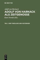 Icon image Adolf von Harnack als Zeitgenosse: Reden und Schriften aus den Jahren des Kaiserreichs und der Weimarer Republik. Teil 1: Der Theologe und Historiker. Teil 2: Der Wissenschaftsorganisator und Gelehrtenpolitiker.