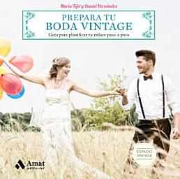 Icon image Prepara tu boda Vintage: Guía para planificar tu enlace paso a paso