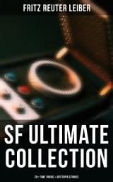 Icon image SF Ultimate Collection: 20+ Time Travel & Dystopia Stories