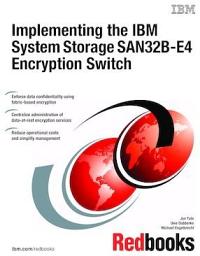 Icon image Implementing the IBM System Storage SAN32B-E4 Encryption Switch