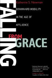 Icon image Falling from Grace: Downward Mobility in the Age of Affluence