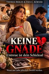Icon image Keine Gnade !: Untreue ist dein Schicksal