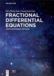Icon image Fractional Differential Equations: Finite Difference Methods
