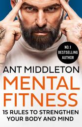 Icon image Mental Fitness: 15 Rules to Strengthen Your Body and Mind