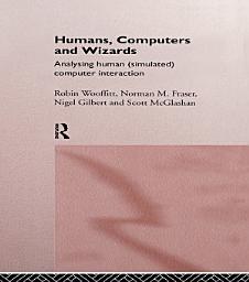 Icon image Humans, Computers and Wizards: Human (Simulated) Computer Interaction