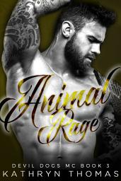 Icon image Animal Rage: A Bad Boy Motorcycle Club Romance