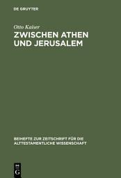 Icon image Zwischen Athen und Jerusalem: Studien zur griechischen und biblischen Theologie, ihrer Eigenart und ihrem Verhältnis