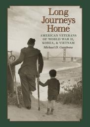 Icon image Long Journeys Home: American Veterans of World War II, Korea, and Vietnam