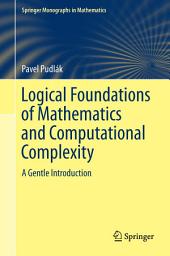 Icon image Logical Foundations of Mathematics and Computational Complexity: A Gentle Introduction