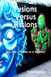 Icon image Fusions Versus Fissions: Are You a Joiner or a Splitter?