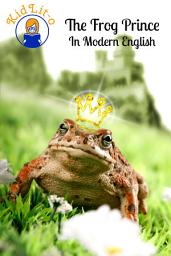 Icon image The Frog Prince In Modern English (Translated)