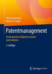 Icon image Patentmanagement: Innovationen erfolgreich nutzen und schützen, Ausgabe 4