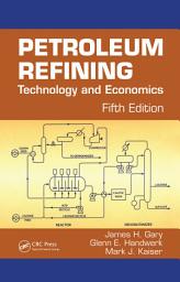 Icon image Petroleum Refining: Technology and Economics, Fifth Edition, Edition 5