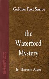 Icon image the Waterford Mystery: Golden Text series